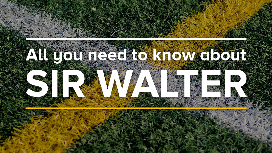 All you need to know about Sir Walter